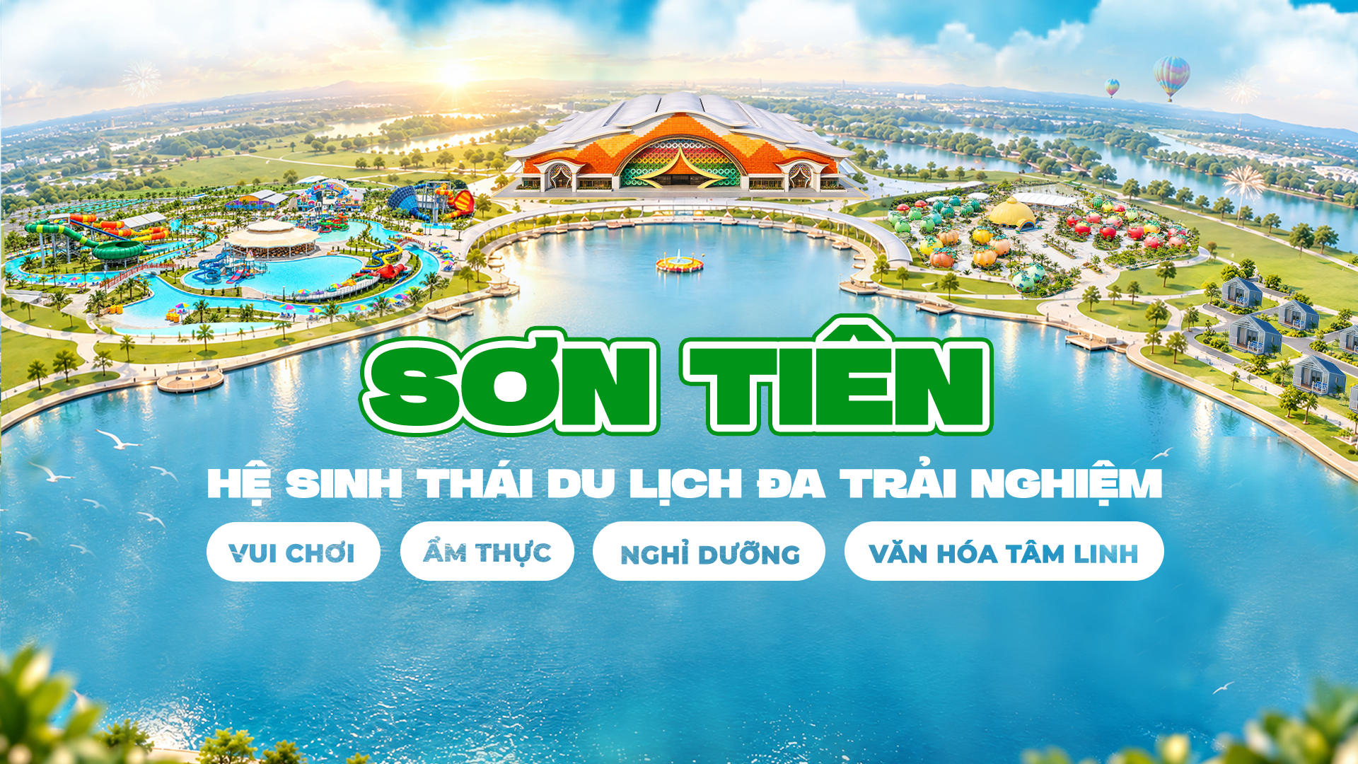 Sơn Tiên — Hệ sinh thái du lịch đa trải nghiệm: vui chơi, ẩm thực, nghỉ dưỡng và văn hóa tâm linh